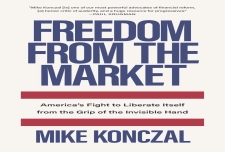 《来自市场的自由：美国挣脱“无形之手”的自救》作者：  迈克·康扎尔（Mike Konczal）